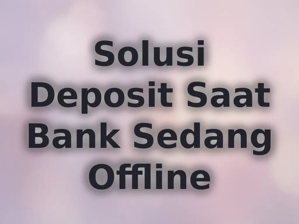Solusi Bank Offline